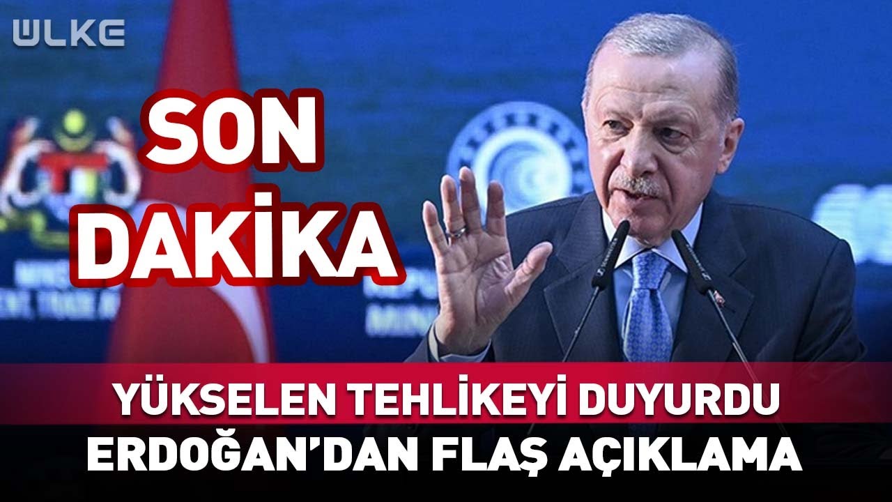 Erdoğan Yükselen Tehlikeyi Duyurdu! #Sondakika Açıklaması...