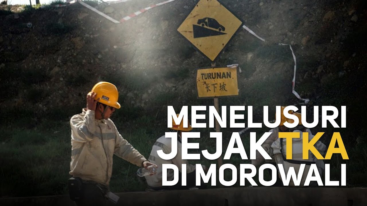 Menelusuri Jejak TKA di Morowali