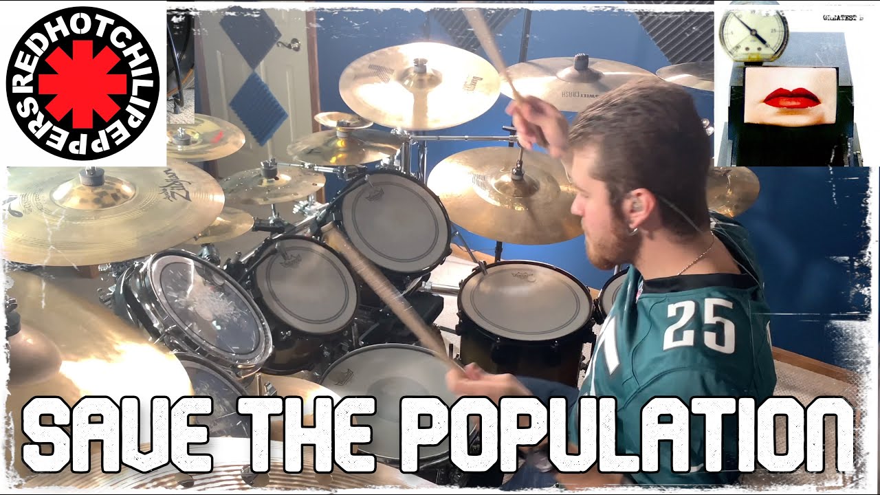 Save The Population- Red Hot Chili Peppers- Drum Cover