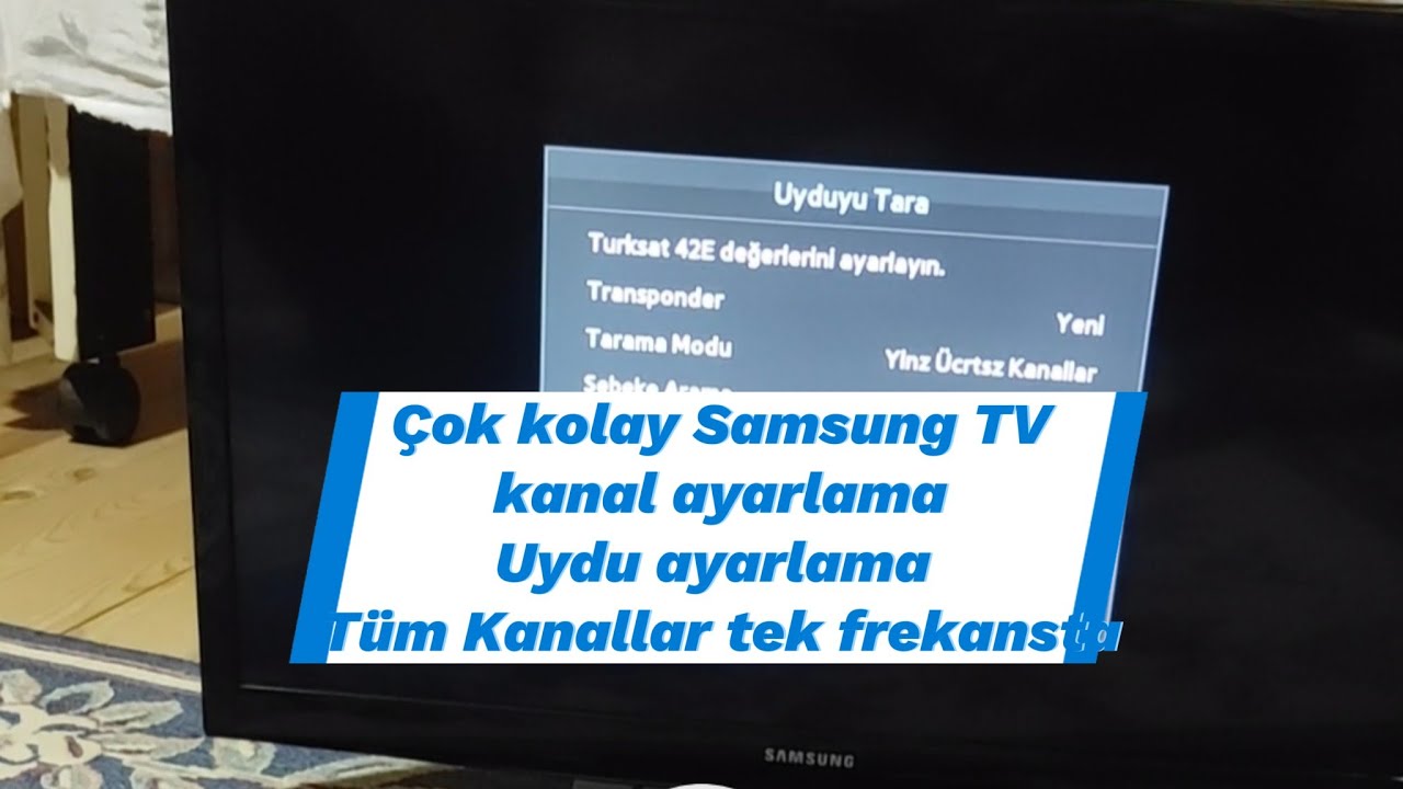 Çok kolay Samsung TV kanal ayarlama Uydu ayarlama Tüm Kanallar tek frekansta