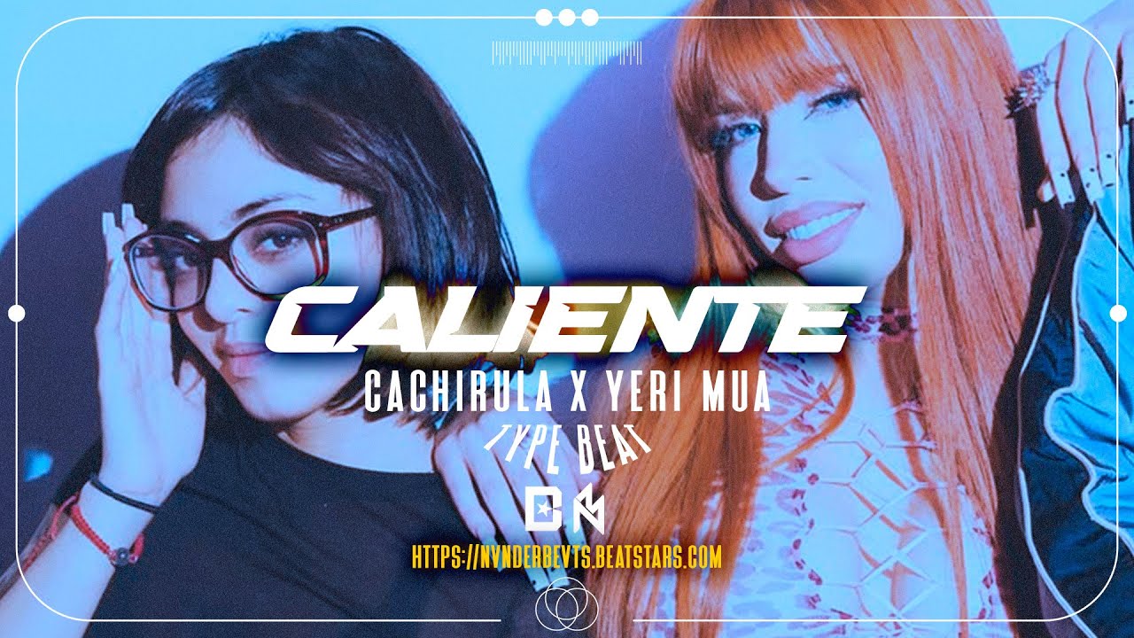Cachirula x Yeri Mua, Bogueto Type Beat Perreo Mexa 