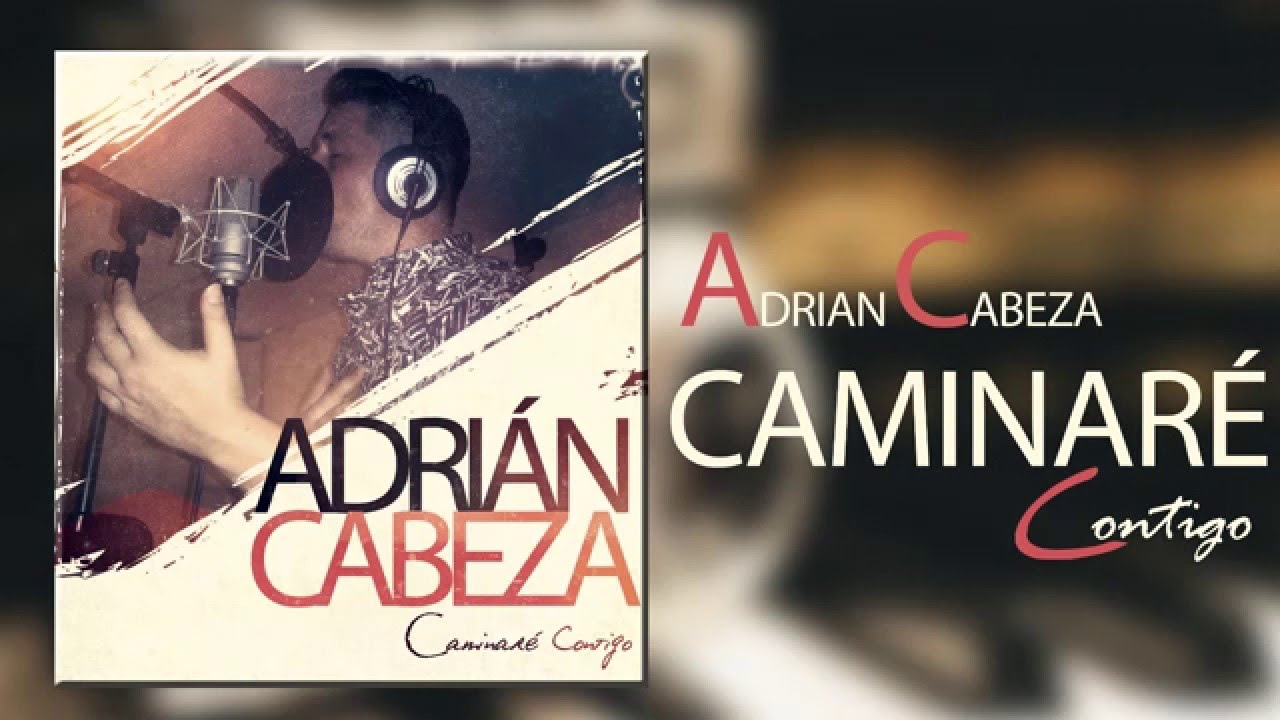 ADRIÁN CABEZA - Caminaré Contigo 2016