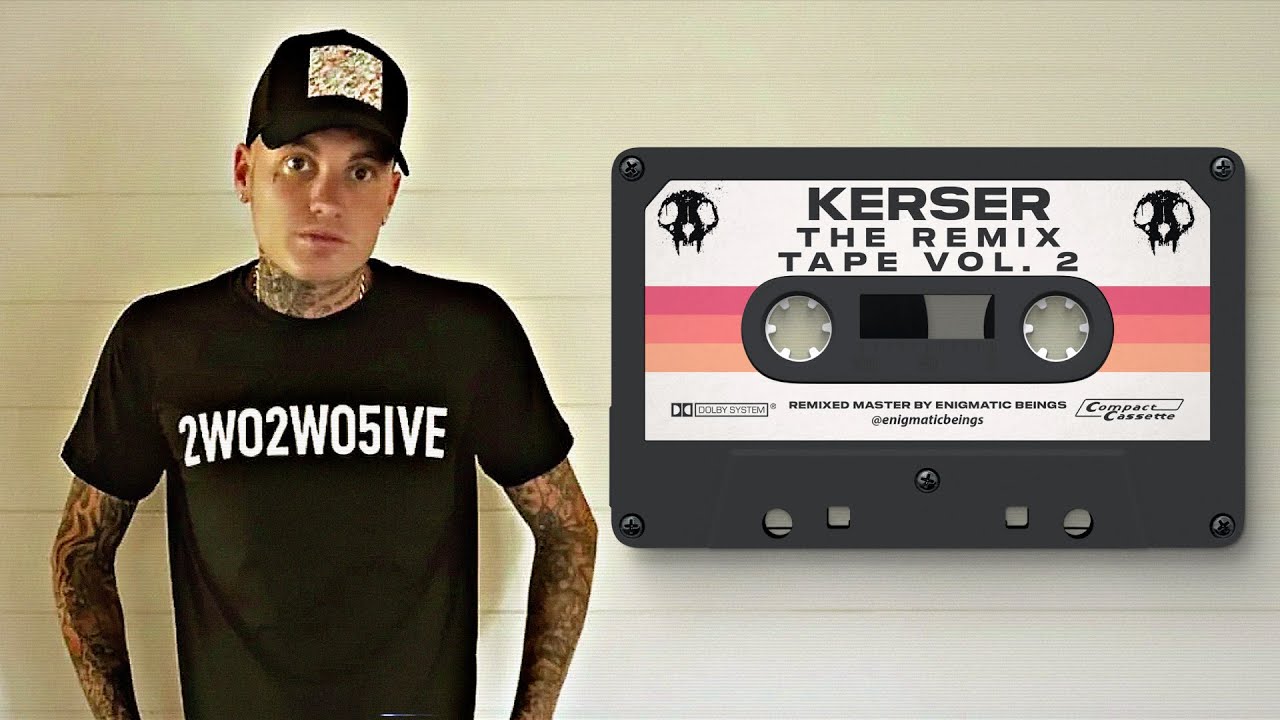 KERSER - THE REMIX TAPE vol. 2