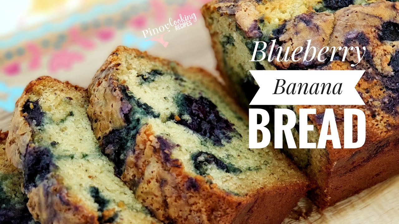 Blueberry Banana Loaf Bread |  PinoyCookingRecipes