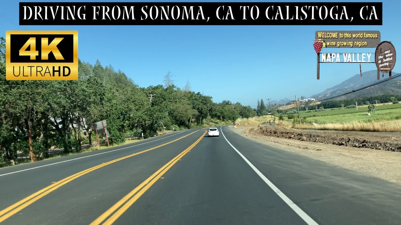 Driving From Sonoma, CA To Calistoga, CA | Wine Country | 4K Scenic Drive Through The Napa Valley