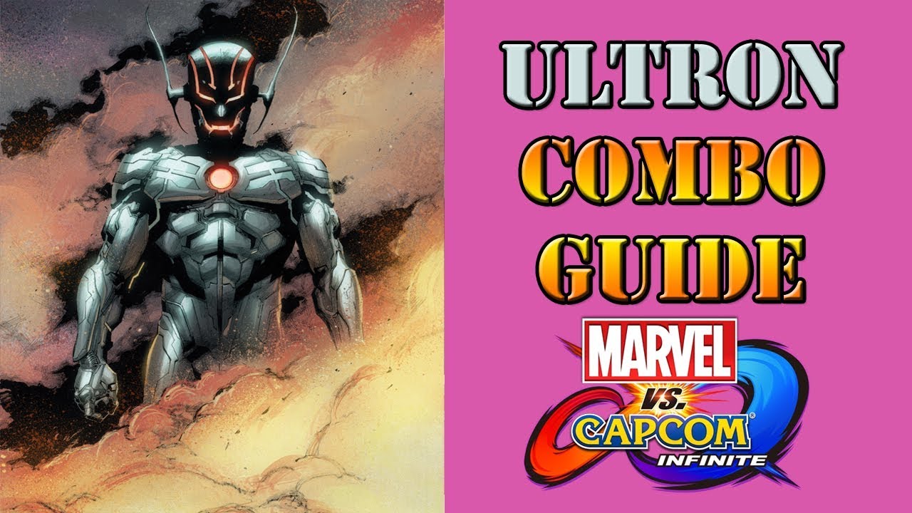 Marvel vs Capcom: Infinite - Ultron Combo Guide