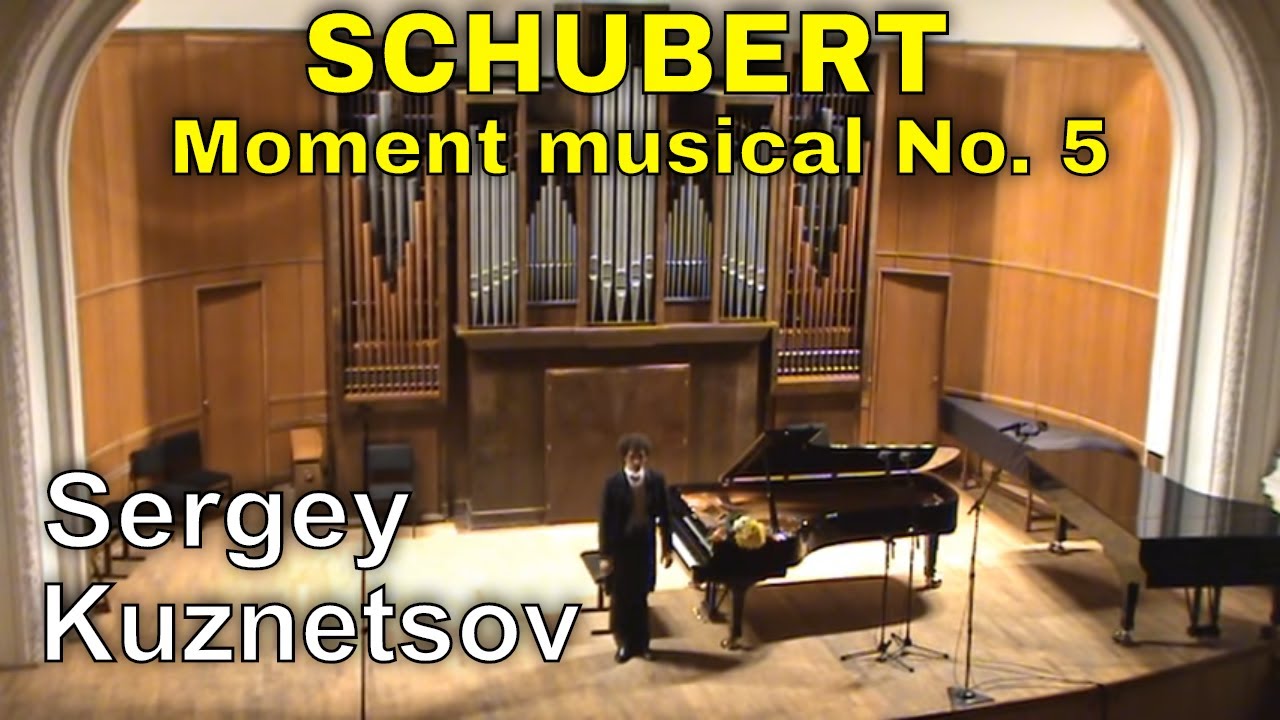 Schubert, Moment musical No. 5 — Sergey Kuznetsov
