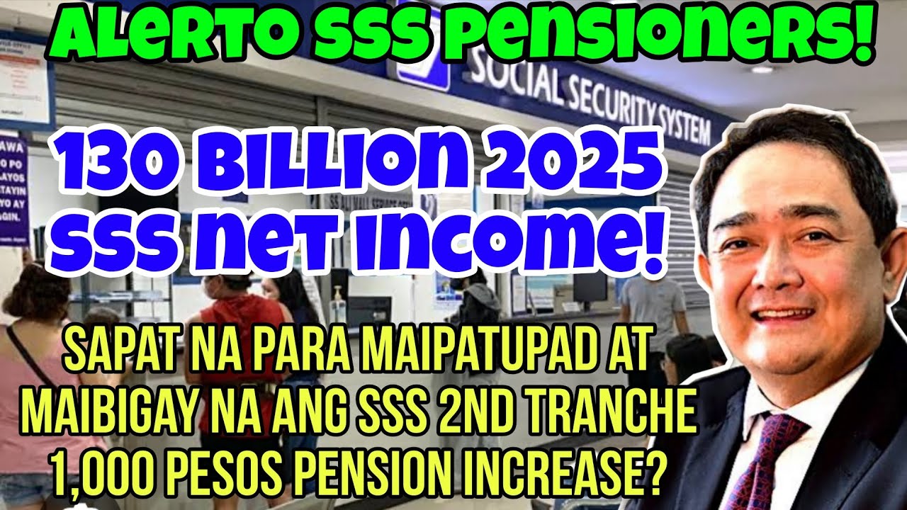 ✅️ALL SSS PENSIONERS! 130 BILLION 2025 NET INCOME! SAPAT NA PARA IBIGAY ANG 2ND TRANCHE 1K INCREASE?