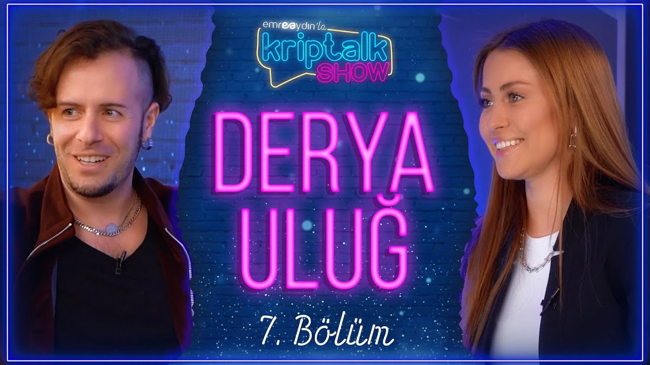 Emre Aydın ile Kriptalk Show 2. Sezon 7. B&ouml;l&uuml;m - Derya Uluğ