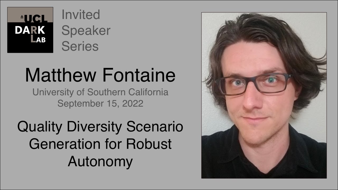 Matthew Fontaine - Quality Diversity Scenario Generation for Robust Autonomy @ UCL DARK