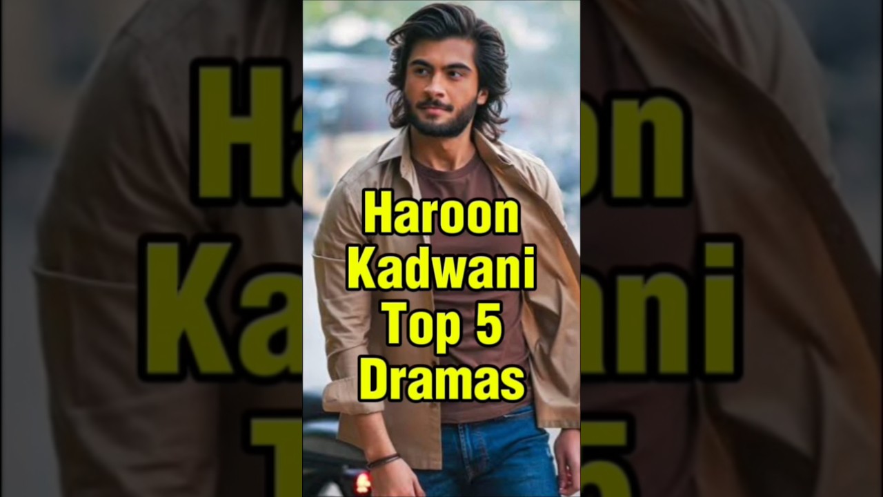 Top 5 Dramas of Haroon Kadwani 🔥😍 #trending #viral #top5 #pakdrama #haroonkadwani #shorts #ruposh