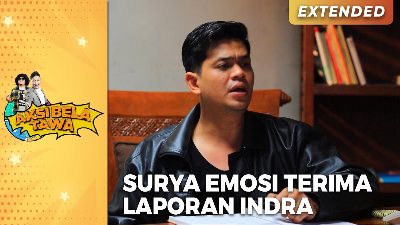 SURYA EMOSI! Surya Emosi Terima Laporan Indra Frimawan | AKSI BELA TAWA EPS 3 (2/3)