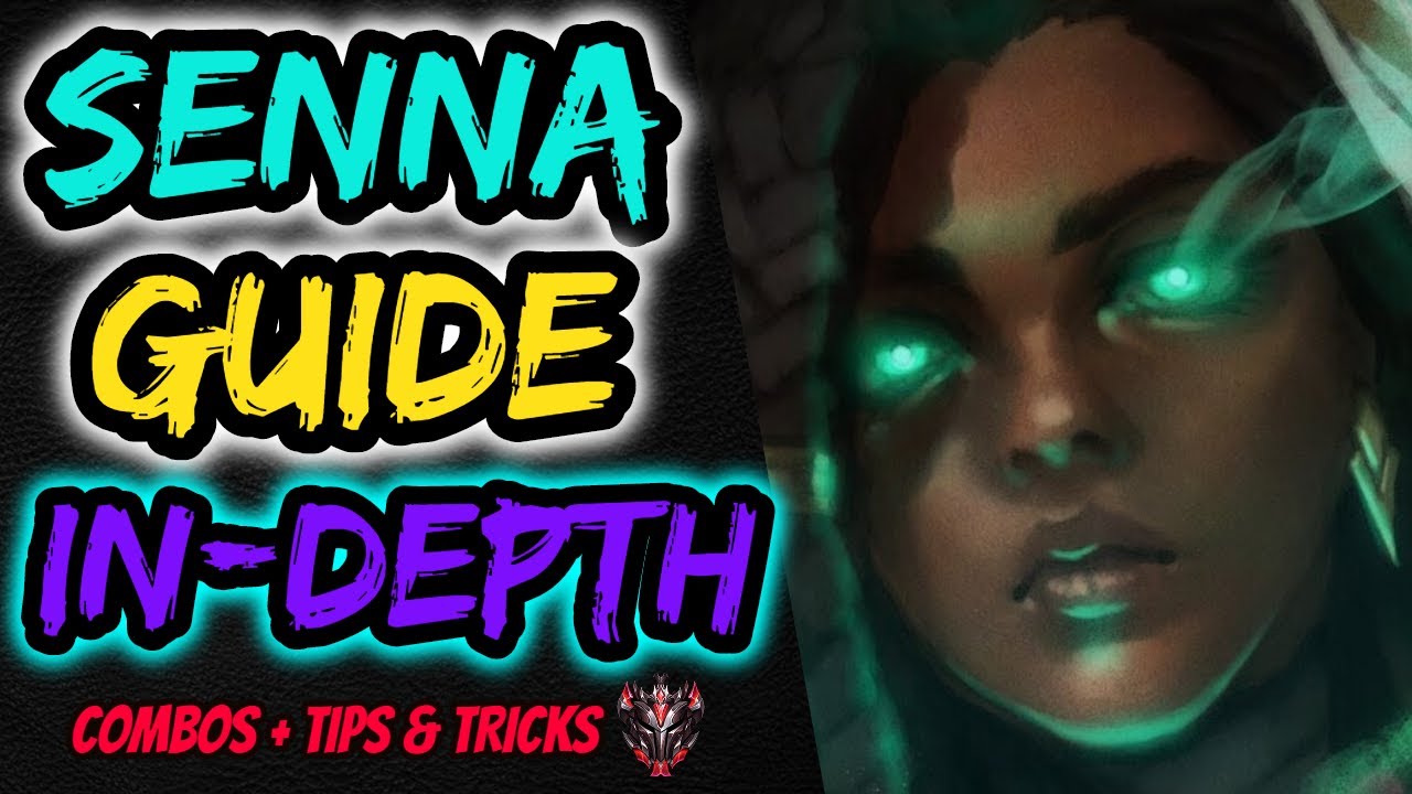 Senna Guide (In-depth) | Basic & Advanced Combos | Tips & Tricks | Senna Support Specific | Season10