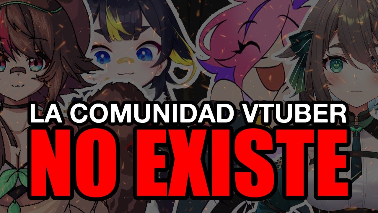 La Comunidad VTuber Hispana NO Existe !!!