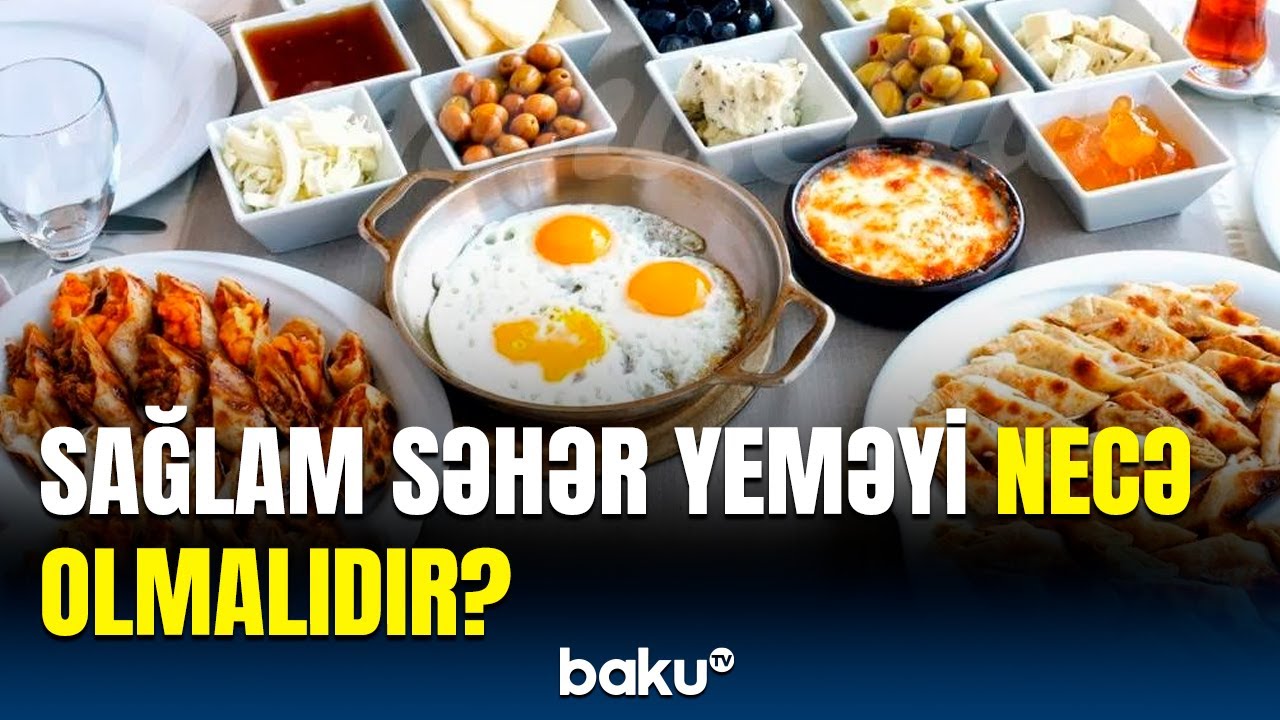 Səhər yeməyinə əlavə edəcəyiniz qidaların siyahısı | Diyetoloqdan mühüm açıqlama