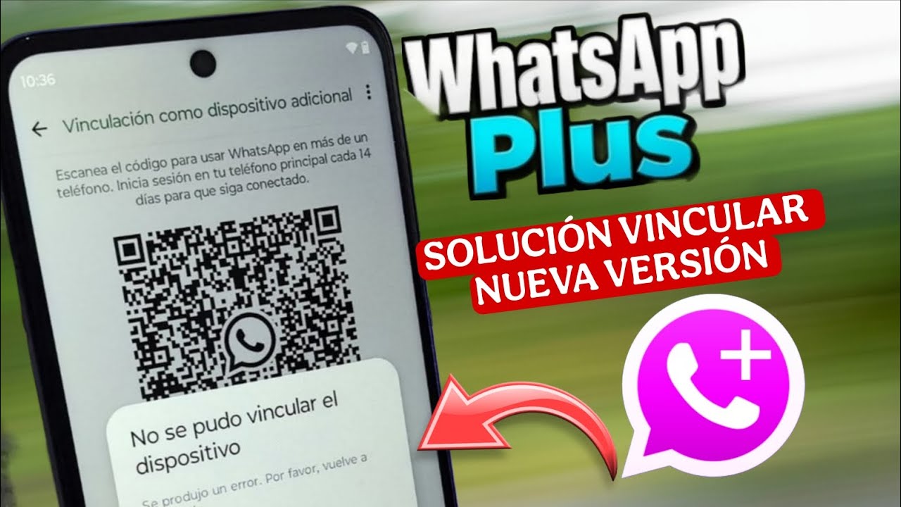 WhatsApp PLUS no deja vincular!! soluci&oacute;n WhatsApp PLUS nueva actualizaci&oacute;n 2026