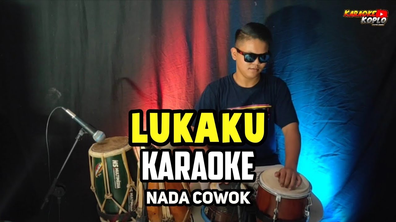 LUKAKU  KARAOKE NADA COWOK VERSI KOPLO
