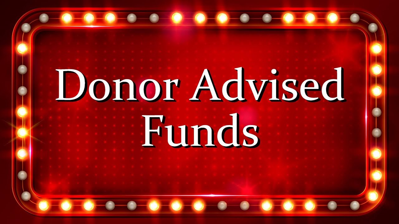 Donor Advised Funds