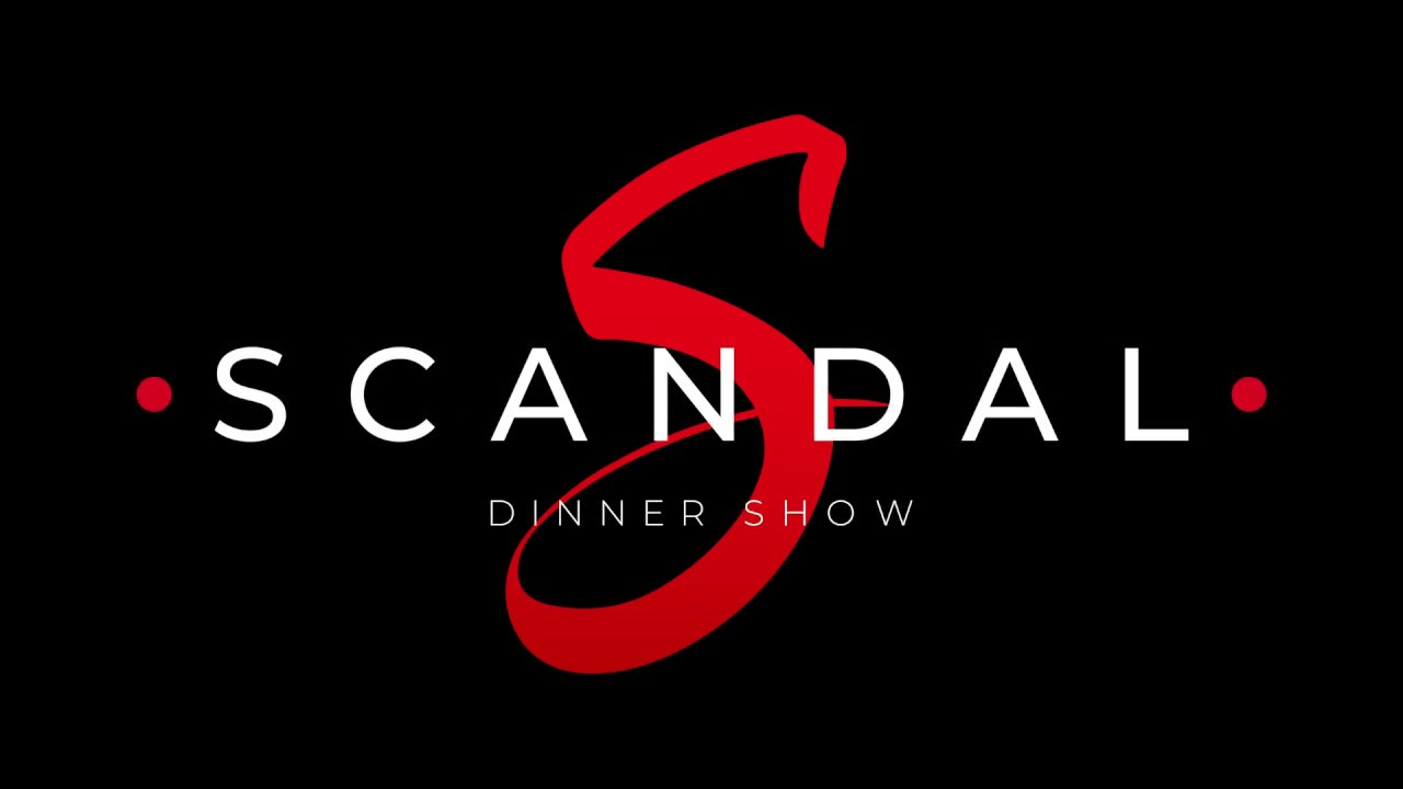 Scandal Dinner Show in GF Victoria ***** GL