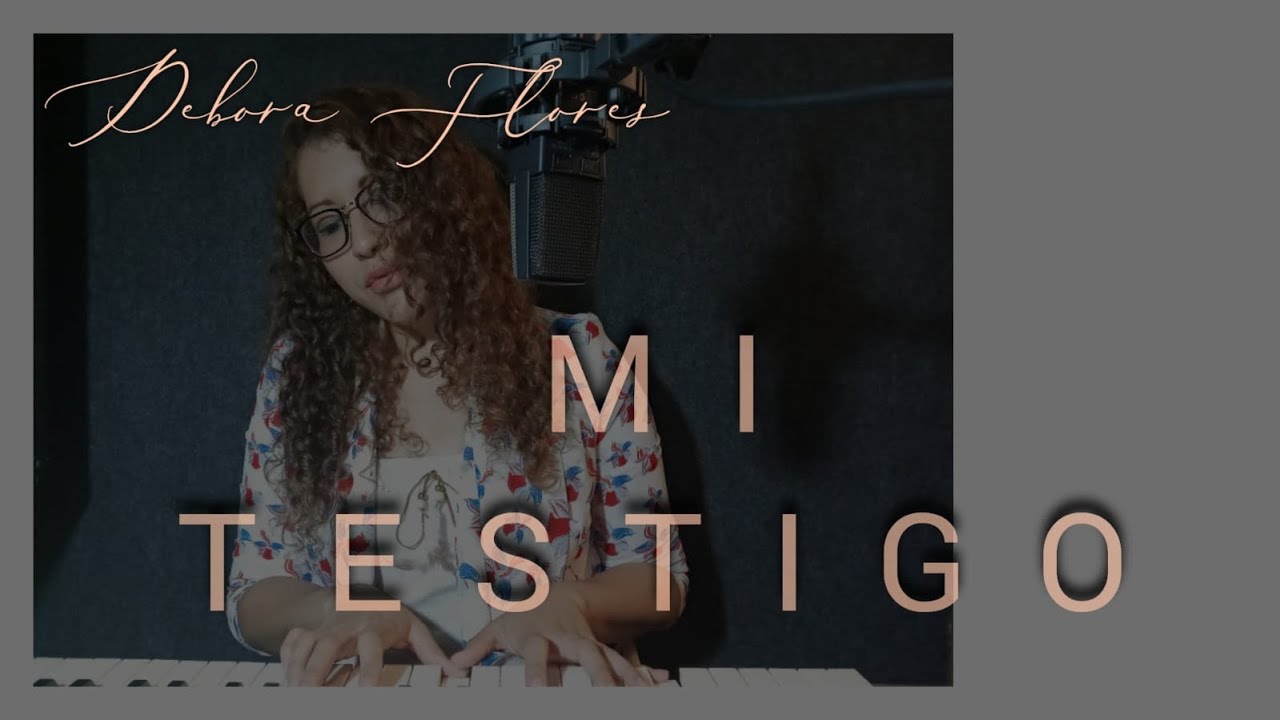 Mi Testigo-  Debora Flores