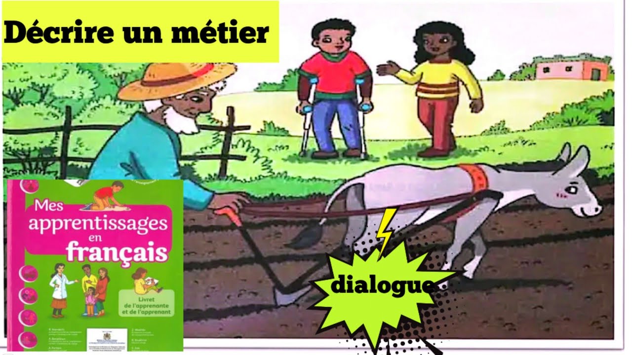 Décrire un métier ( dialogue ) mes apprentissages en français 3 apg