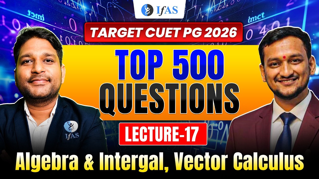 Algebra & Integral, Vector Calculus | Target CUET PG Mathematics 2026 | Lec-17 | IFAS