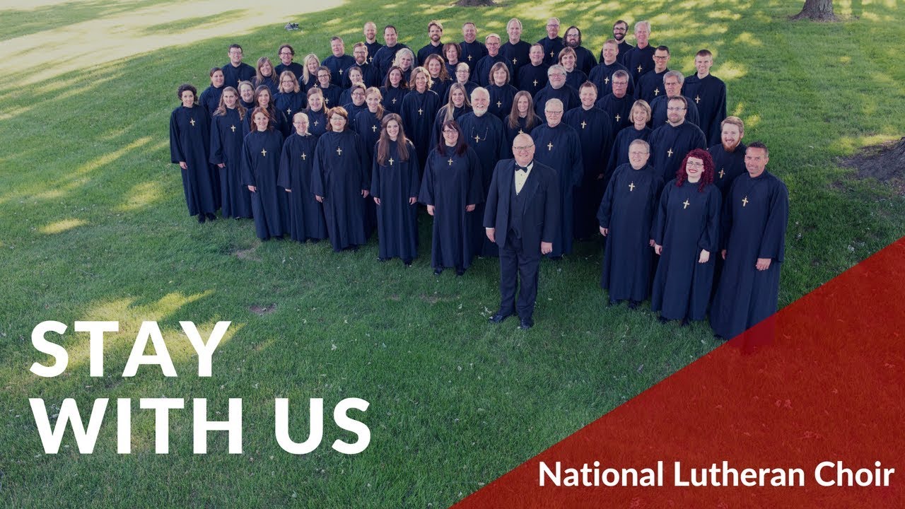 Stay With Us  - Hovland | National Lutheran Choir