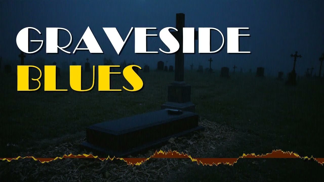 Graveside Blues - Soulful Original Blues
