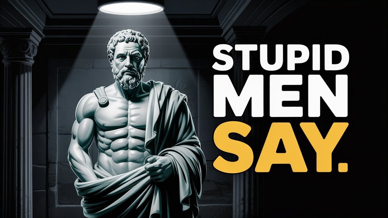 7 Things a STUPID Man Always SAYS | Stoicism | Stoic Pulse