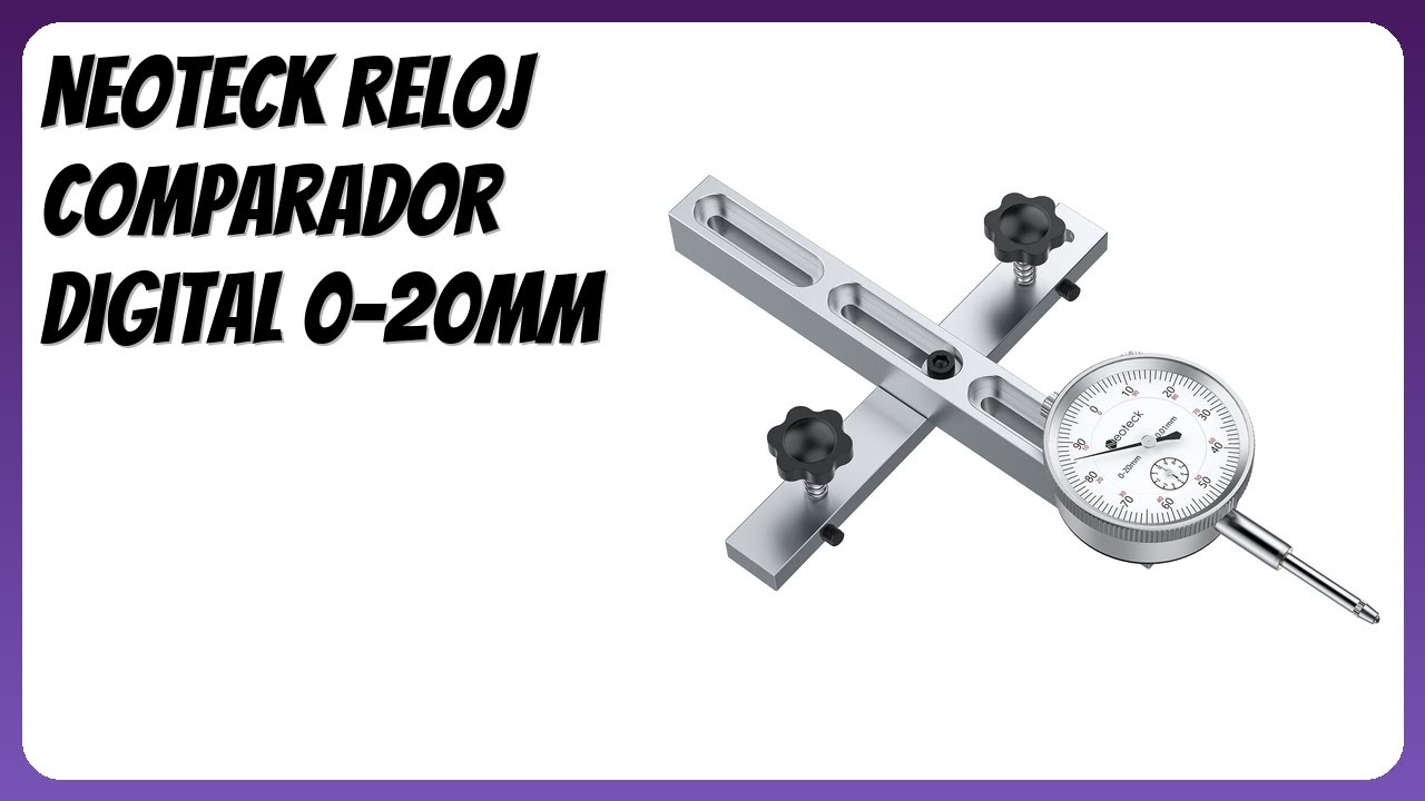 RESE&Ntilde;A (2026) : Neoteck Reloj Comparador Digital 0-20mm. DETALLES