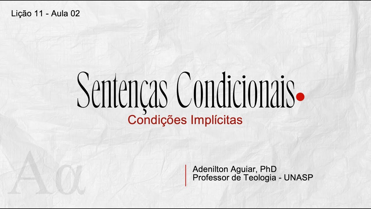 Lição 11 - Aula 02 - Sentenças condicionais: condições implícitas | Grego intermediário