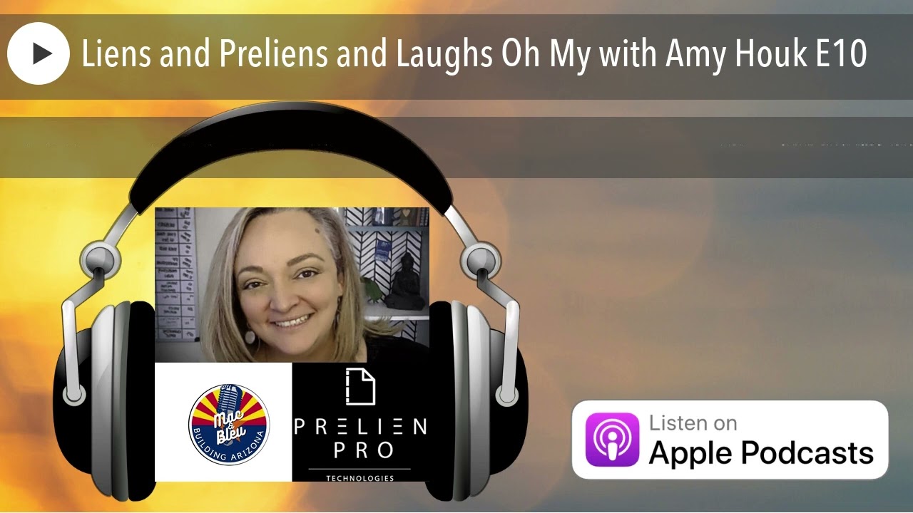 Liens and Preliens and Laughs Oh My with Amy Houk E10