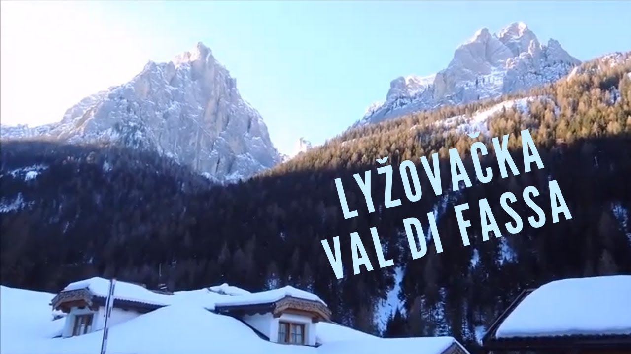 Výletový denník #1 - Lyžovačka (Val di fassa)
