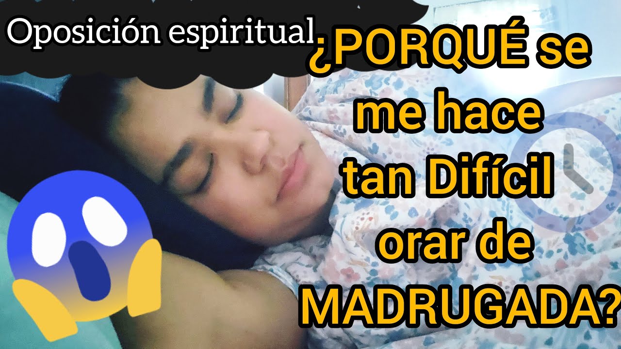 ¿Porqué Se Me Hace Tan Difícil ORAR De MADRUGADA?#ENSEÑANZA
