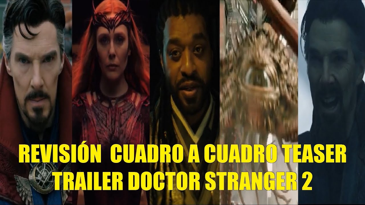 REVISIÓN CUADRO A CUADRO DEL TEASER TRAILER DE DOCTOR STRANGE 2 ITMOM  EXPLICACIÓN HISTORIA