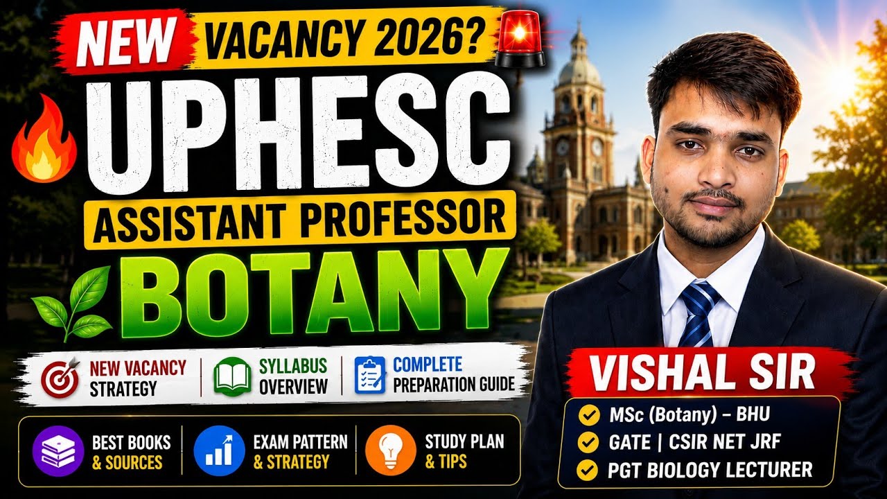 🔥 UPHESC Assistant Professor Botany 2026 | New Vacancy Strategy, Syllabus & Complete Preparation 