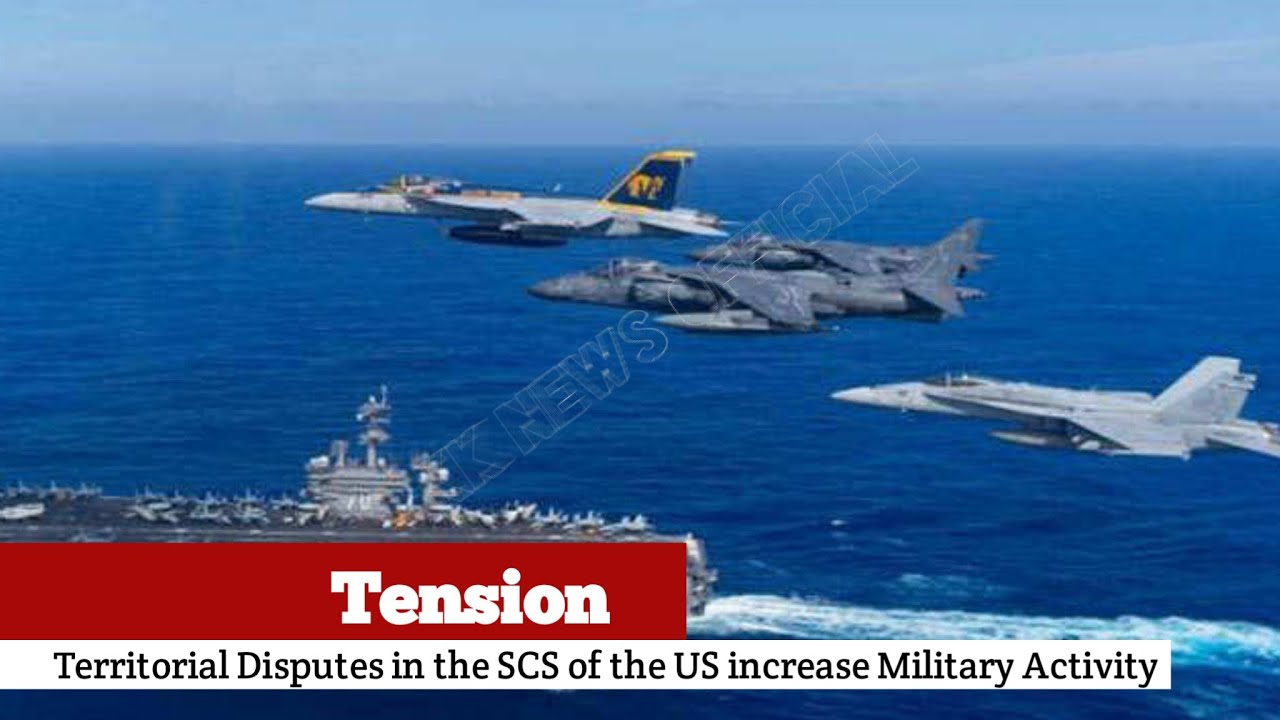 Territorial Disputes in the SCS of ​​the US increase Military Activity