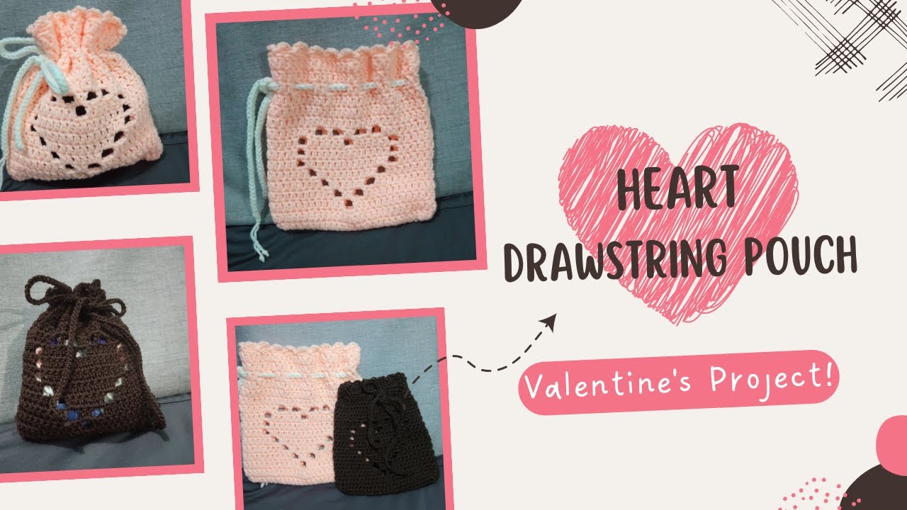 Valentine Crochet Ideas: Heart Drawstring Pouch | Drawstring Bag Tutorial in Detail