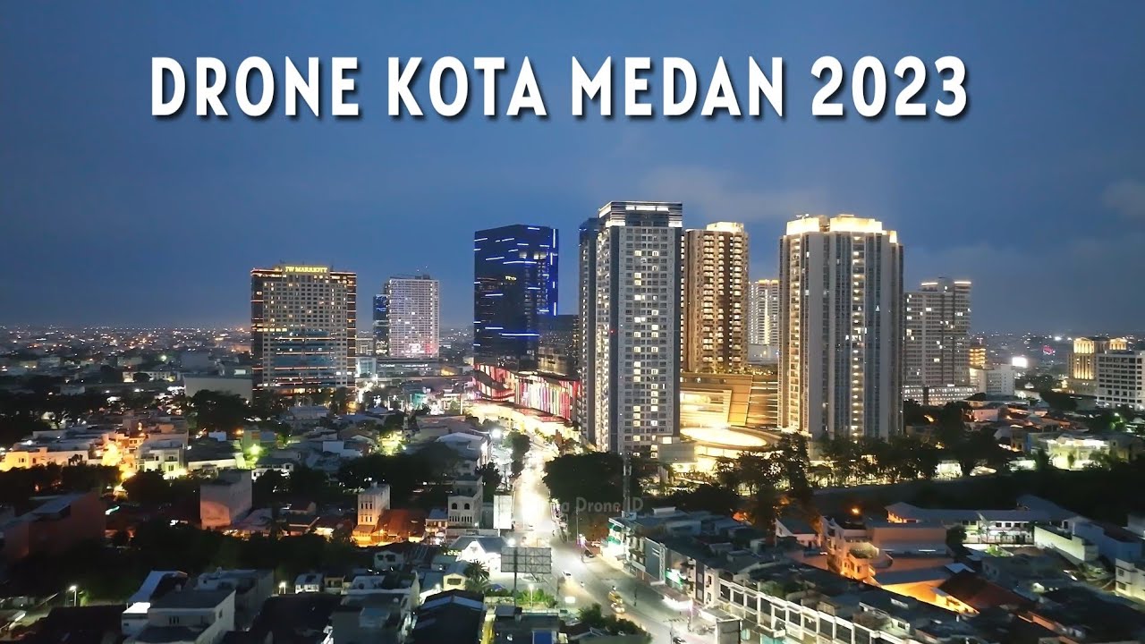 Drone Kota Medan 2023, Kota Terbesar ke 3 Indonesia dari Provinsi Sumatera Utara