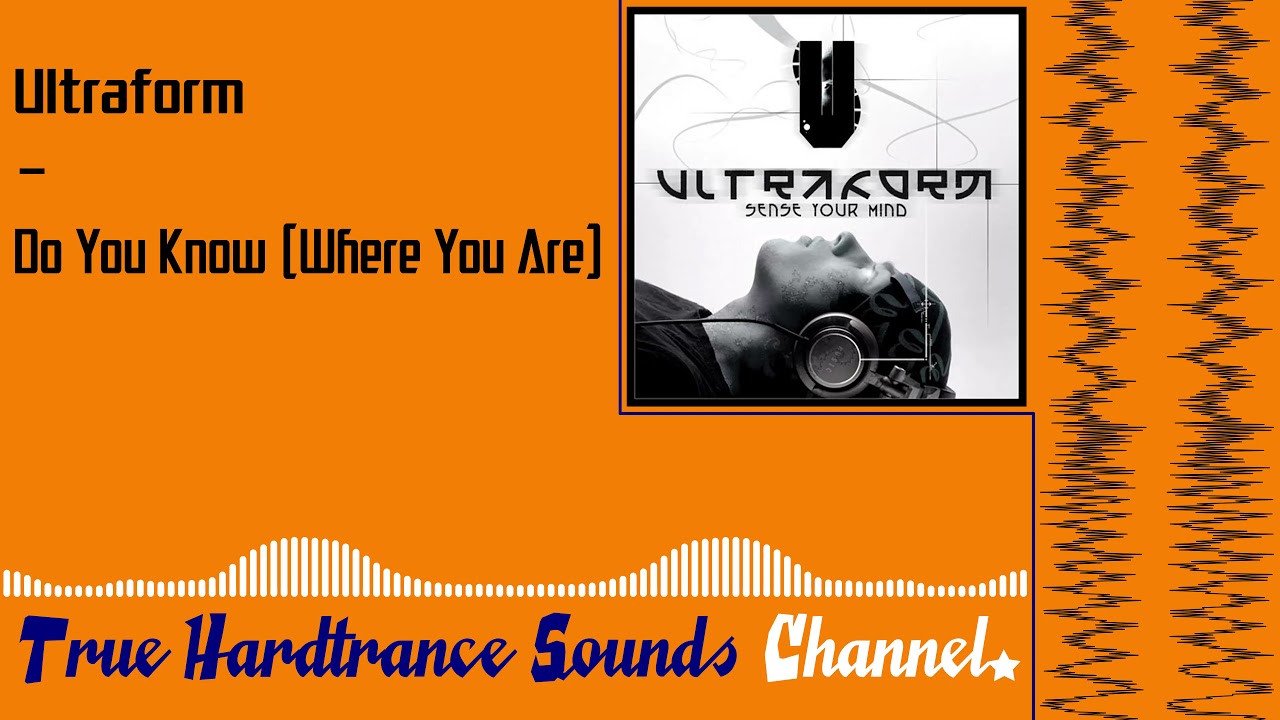Ultraform - Do You Know (Where You Are)