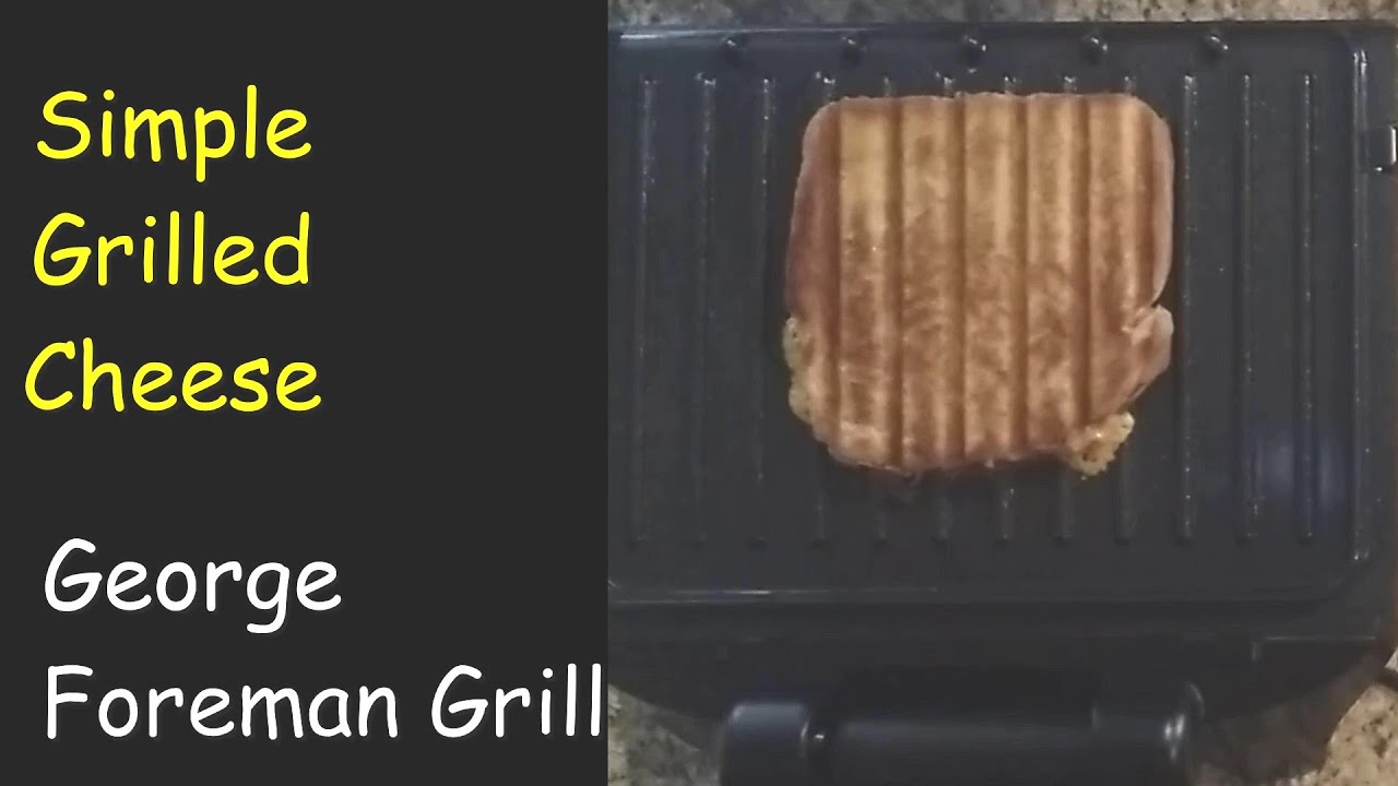 Simple, Easy to make Grilled Cheese sandwich..  George Foreman Grill