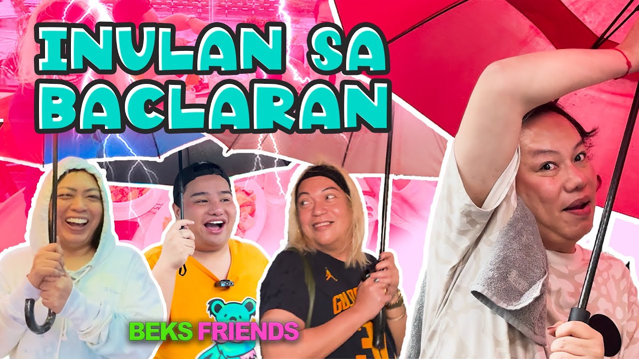BEKS TO BACLARAN PERO INULAN! (ANG DALDAL MO SIR TETAY!) | BEKS FRIENDS
