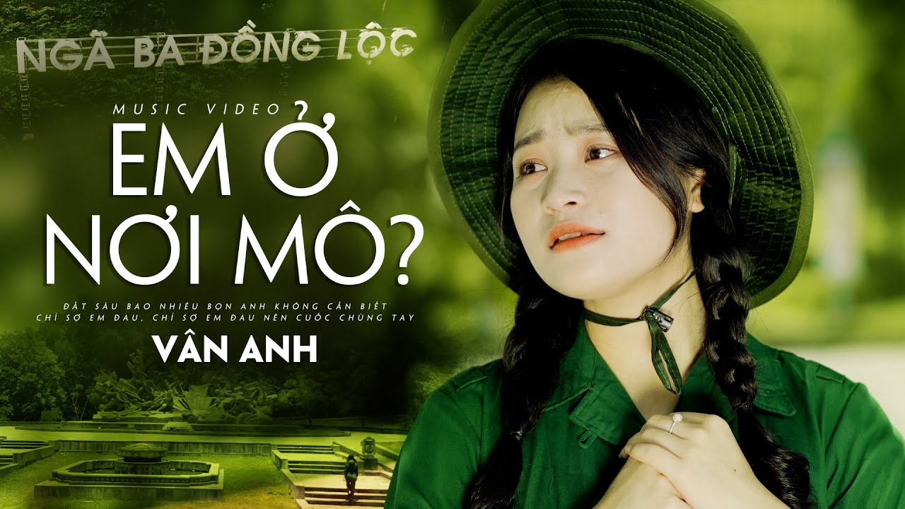 CÚC ƠI ! EM Ở NƠI MÔ - Nghẹn Ngào Khi Nghe Khúc Tri Ân 10 Cô Gái Ngã Ba Đồng Lộc | Vân Anh [MV]