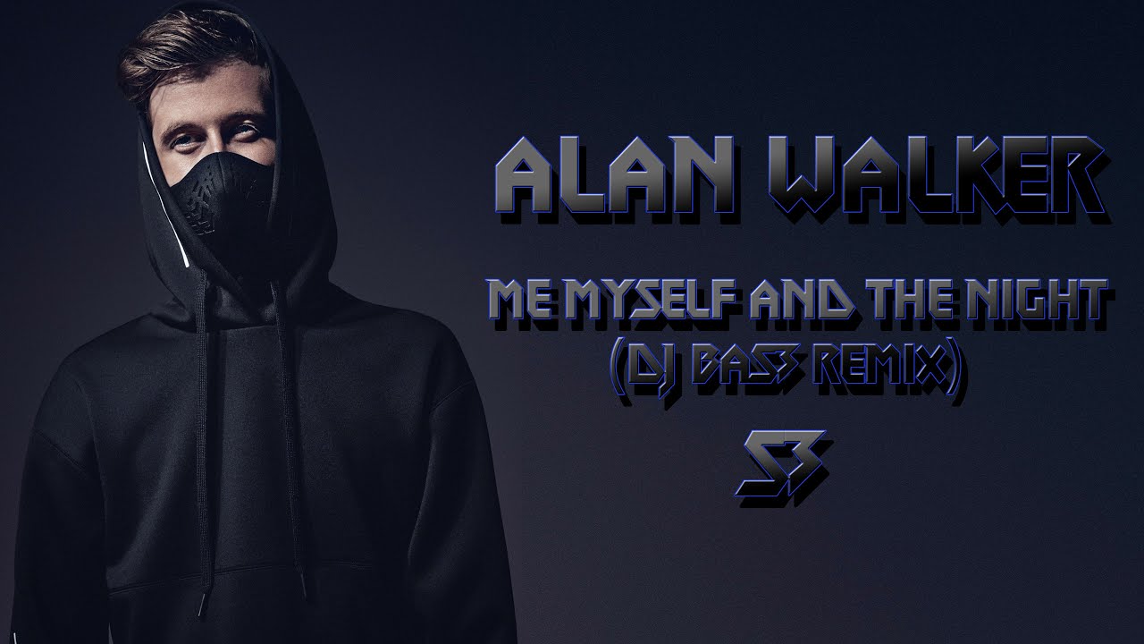 Alan Walker - Me Myself And The Night (DJ BaS3 Remix)