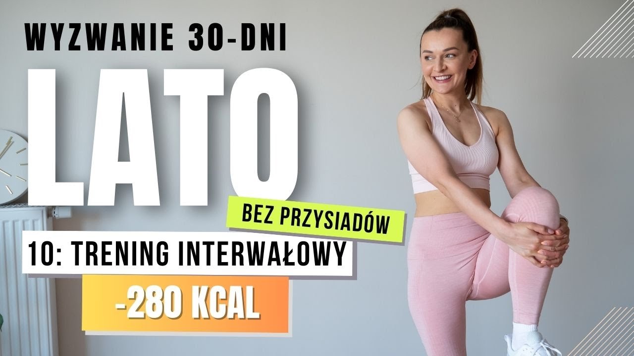 WYZWANIE LATO 🔥10: Trening interwałowy -280 KCAL bez przysiadów