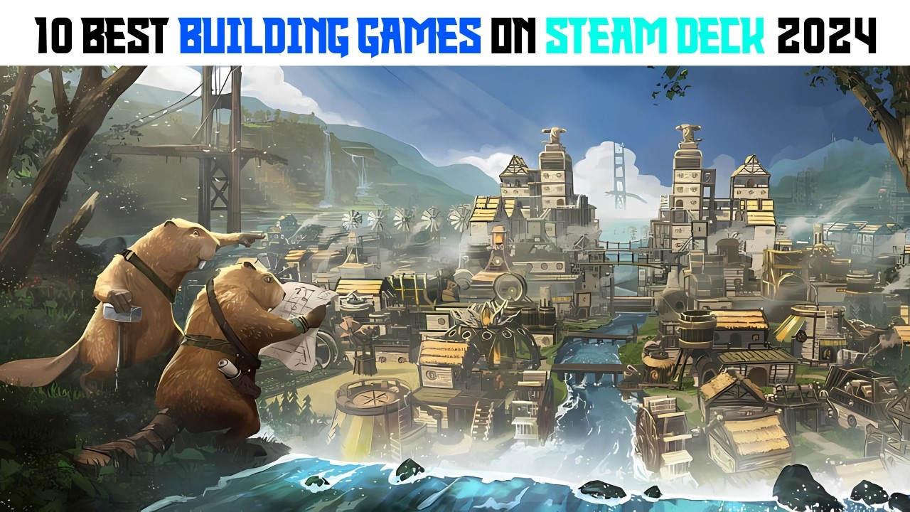 10 Best Building Games on Steam Deck 2024