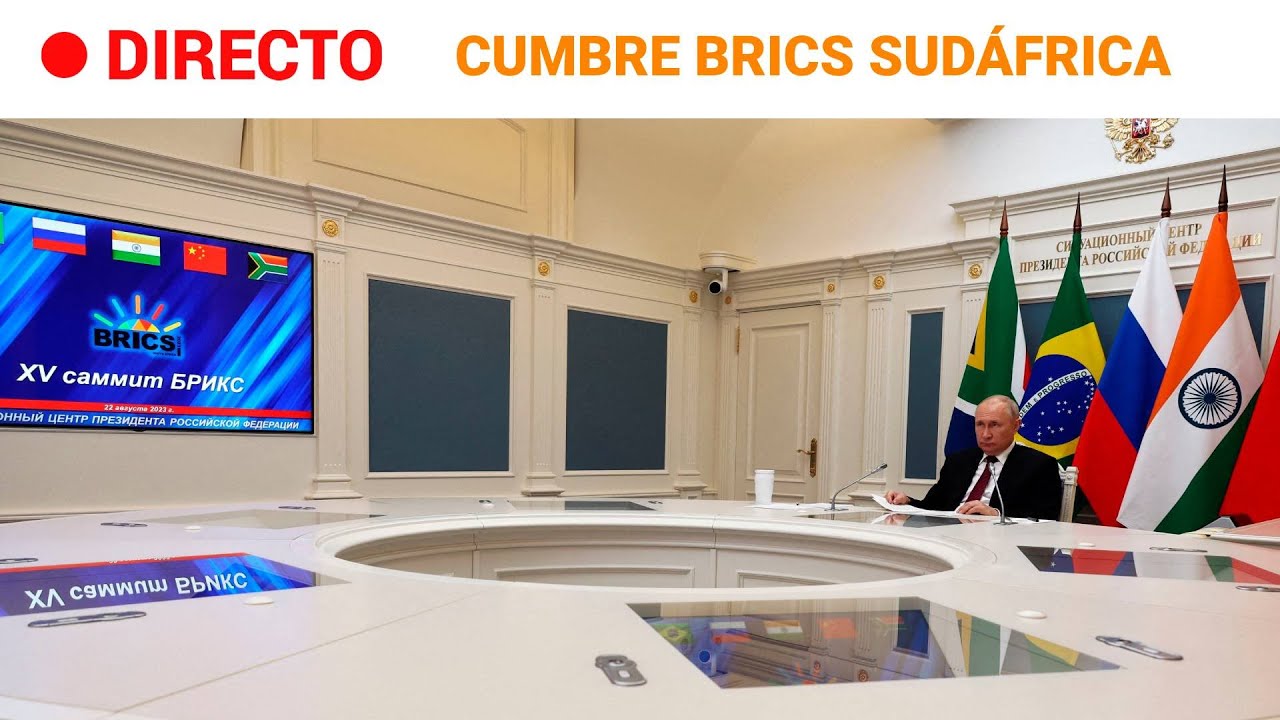 BRICS : CUMBRE de ECONOM&Iacute;AS EMERGENTES y PA&Iacute;SES SOLICITANTES  | RTVE