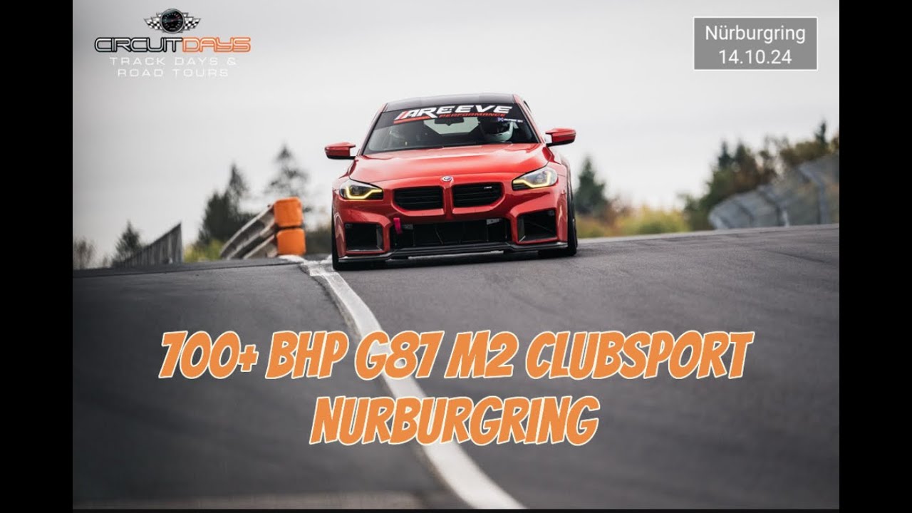 700+bhp  BMW G87 M2 Clubsport - Nurburgring Circuit Days Experience