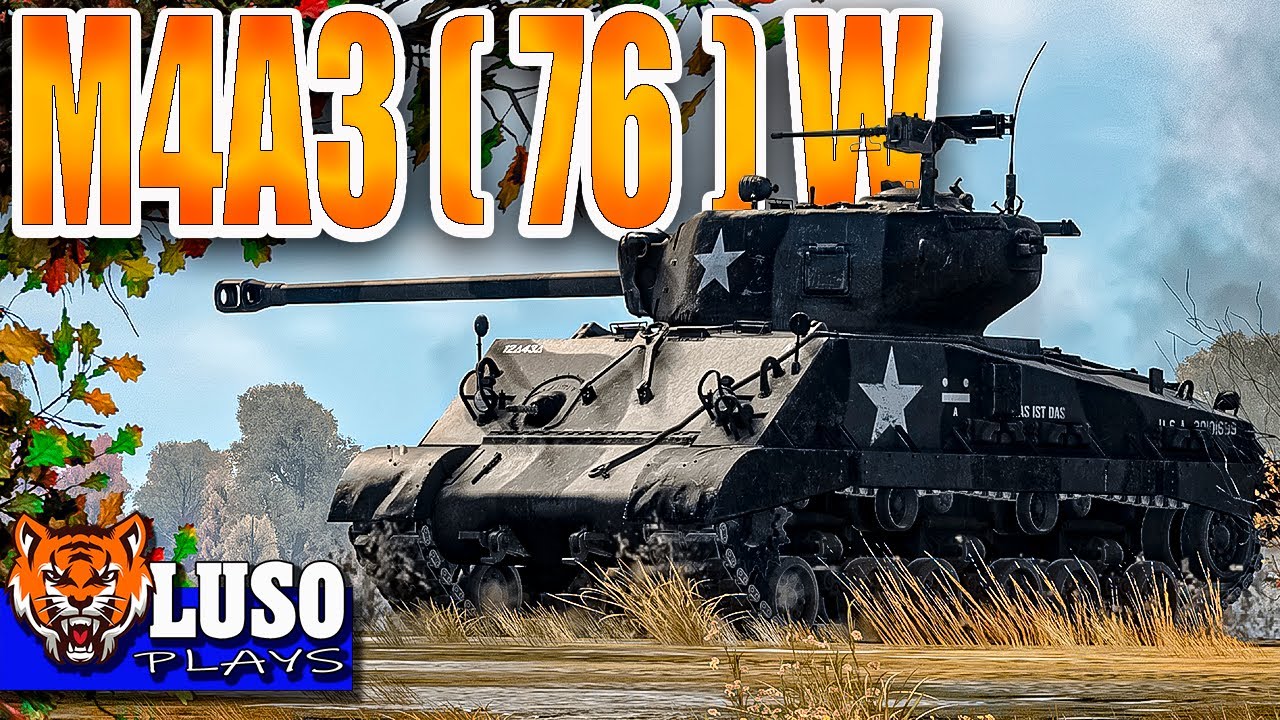 M4A3 (76) W , El sherman Mas Valiente , War Thunder