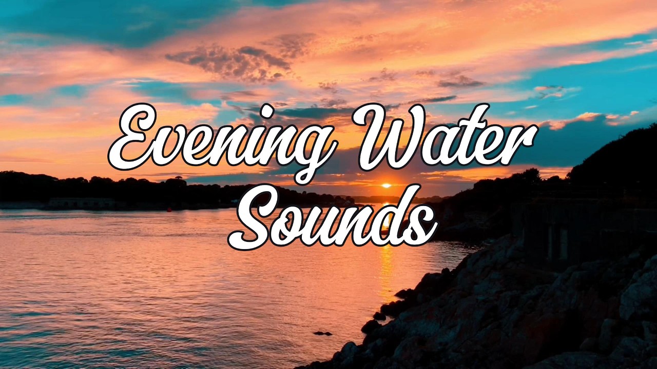 Peaceful Sunset Water Sounds 🌅 1 Hour Calm Nature Ambience for Relaxation & Sleep | No Music